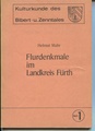 PDF-Version: Flurdenkmale im Landkreis Fürth, Kulturkunde des Bibert- und Zenntales, 1975