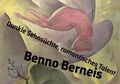 Titelseite der  zur Ausstellung "<a class="mw-selflink selflink">Benno Berneis</a> - Dunkle Sehnsüchte, romantisches Talent" in der 