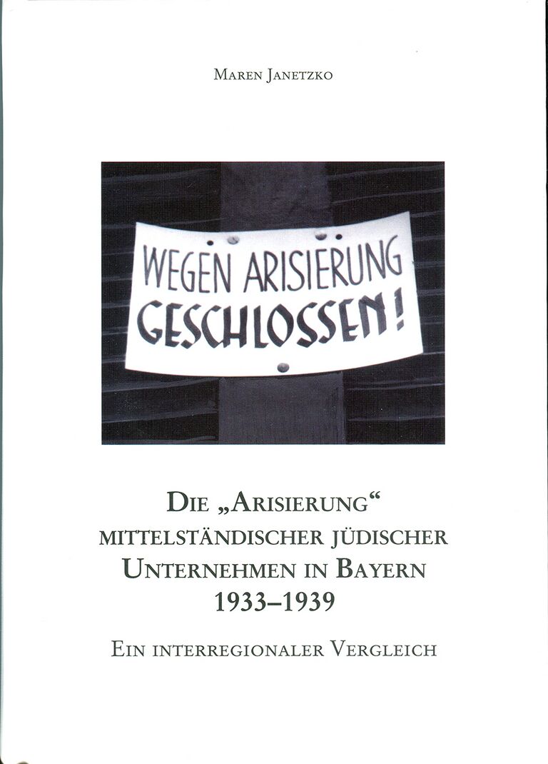 Die Arisierung Mittelständischer Jüdischer Unternehmen in Bayern 1933 - 1939 (Buch).jpg