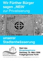 Plakat Bürgerbegehren: ''Wir Fürther Bürger sagen "NEIN" zur Privatisierung unserer Stadtentwässerung'', 2006