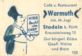 Zündholzschachtel-Etikett der ehemaligen Gaststätte Café Warmuth, 1960er Jahre, noch mit alter ... <span class="smw-highlighter" data-type="8" data-state="inline" data-title="Hinweis" title="Zündholzschachtel-Etikett der ehemaligen Gaststätte Café Warmuth, 1960er Jahre, noch mit alter StraßenbezeichnungUrheber: Cafe WarmuthLizenz: cc-by-sa-3.0"><span class="smwtticon note"></span><span class="smwttcontent">Zündholzschachtel-Etikett der ehemaligen Gaststätte Café Warmuth, 1960er Jahre, noch mit alter Straßenbezeichnung<br>Urheber: <!--LINK'" 0:119--><br>Lizenz: cc-by-sa-3.0</span></span>