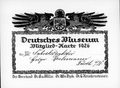 Mitgliedskarte Deutsches Museum, Hugo Bechmann, 1926 <span class="smw-highlighter" data-type="8" data-state="inline" data-title="Hinweis" title="Urheber: Deutsches MuseumErstellungsdatum: 1926Lizenz: CC-BY-NC-SA-4.0"><span class="smwtticon note"></span><span class="smwttcontent">Urheber: Deutsches Museum<br>Erstellungsdatum: <!--LINK'" 0:30--><br>Lizenz: CC-BY-NC-SA-4.0</span></span>