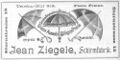 Werbeanzeige Jean Ziegele, August 1900 <span class="smw-highlighter" data-type="8" data-state="inline" data-title="Hinweis" title="Erstellungsdatum: August 1900Lizenz: CC-BY-NC-SA-4.0"><span class="smwtticon note"></span><span class="smwttcontent">Erstellungsdatum: August <!--LINK'" 0:423--><br>Lizenz: CC-BY-NC-SA-4.0</span></span>