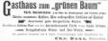 Werbeanzeige zum "grünen Baum", August 1900 <span class="smw-highlighter" data-type="8" data-state="inline" data-title="Hinweis" title="Erstellungsdatum: August 1900Lizenz: CC-BY-NC-SA-4.0"><span class="smwtticon note"></span><span class="smwttcontent">Erstellungsdatum: August <!--LINK'" 0:229--><br>Lizenz: CC-BY-NC-SA-4.0</span></span>