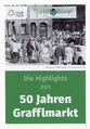 Titelseite: 50 Jahre Grafflmarkt (Broschüre), 2025 <span class="smw-highlighter" data-type="8" data-state="inline" data-title="Hinweis" title="Urheber: Altstadtverein FürthErstellungsdatum: 2025Lizenz: cc-by-sa-4.0"><span class="smwtticon note"></span><span class="smwttcontent">Urheber: <!--LINK'" 0:127--><br>Erstellungsdatum: <!--LINK'" 0:128--><br>Lizenz: cc-by-sa-4.0</span></span>