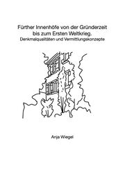 Wiegel Fürther Innenhöfe von der Gründerzeit bis zum Ersten Weltkrieg Cover.jpg